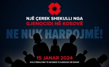​Më 15 janar, një çerekshekulli nga gjenocidi serb – kërkohet shënim sa më dinjitoz i kësaj date