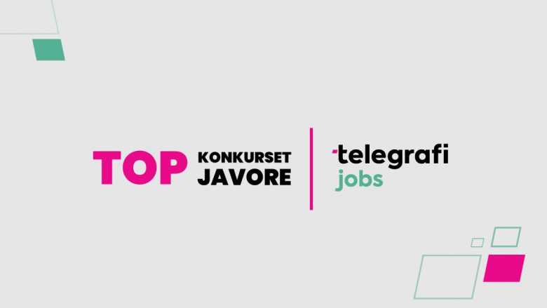 Po kërkoni punë të re? – Shfletoni konkurset e hapura në Telegrafi Jobs
