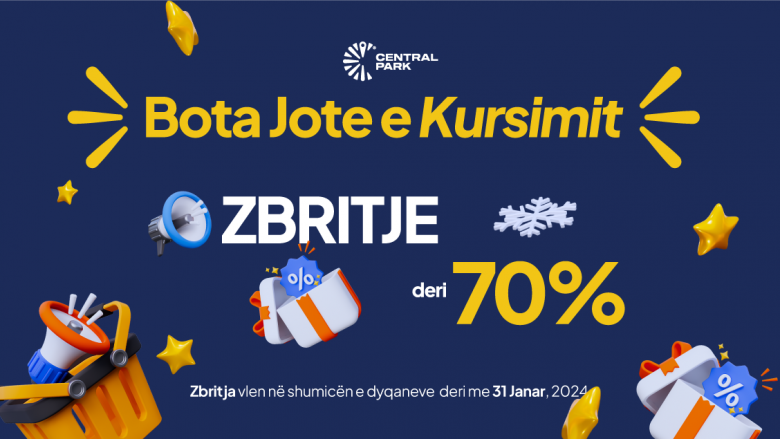 Zbritje deri në 70% në qendra tregtare Central Park!