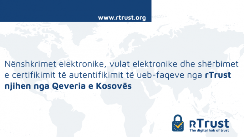 Nënshkrimi elektronik i rTrust njihet nga Qeveria e Kosovës