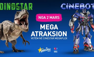 DINOSTAR dhe CINEBOT nga 2 marsi në ‘CineStar Megaplex! Atraksioni më i madh i kinemasë në regjion