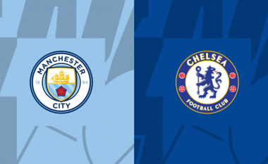 Manchester City – Chelsea, formacionet zyrtare
