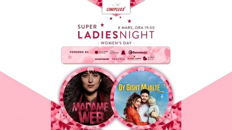 8 Marsi festohet në Cineplexx me eventin “Super Ladies Night” dhe shpërblime të mrekullueshme