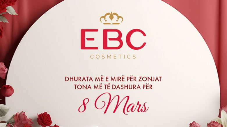 Blej dhuratën më të bukur për 8 Mars në EBC Cosmetics