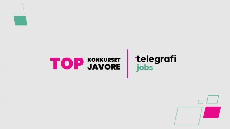 Puna e ëndrrave tuaja në Kosovë – zbuloni konkurse të reja në Telegrafi Jobs