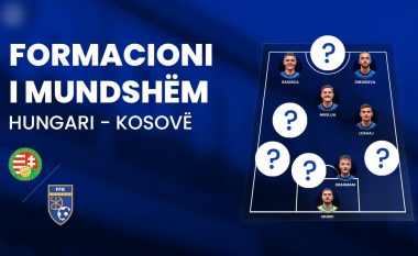Foda me pesë ndryshime nga ndeshja e kaluar, formacioni i mundshëm i Kosovës përballë Hungarisë