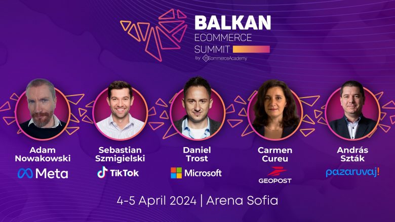 Folës nga Microsoft, Meta, TikTok, Geopost do të jenë pjesë e Samitit të Tregtisë Elektronike të Ballkanit 2024 në Arena Sofia në prill