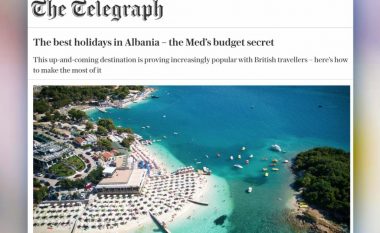 Rama ndan shkrimin e “The Telegraph”: Shqipëria konfirmohet edhe njëherë destinacion i parapëlqyer