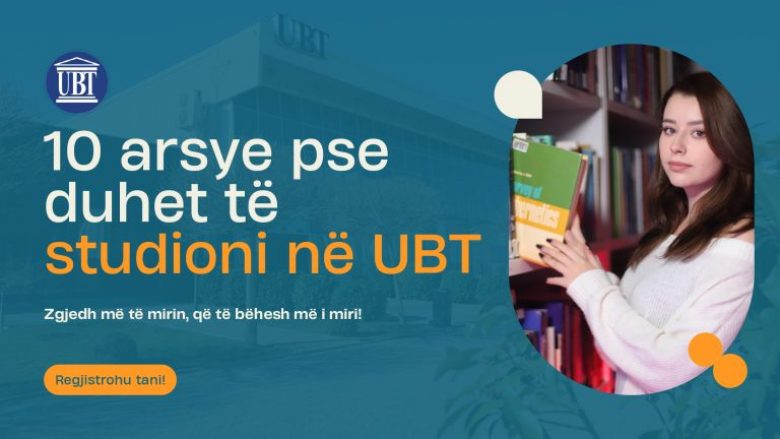 10 arsye pse duhet të studioni në UBT!