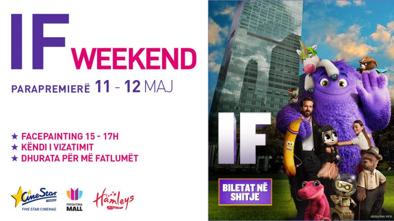 If Weekend me 11 dhe 12 Maj në CineStar Megaplex
