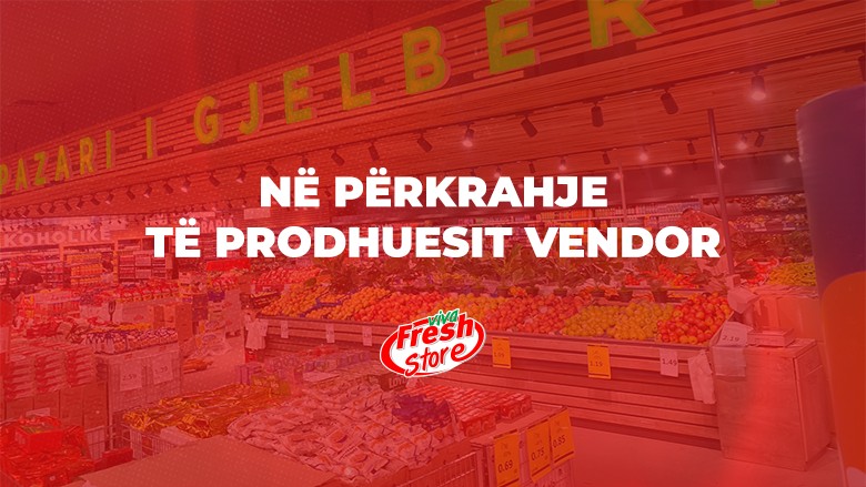 Viva Fresh Store, në përkrahje të prodhuesit vendor