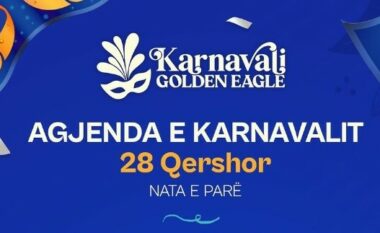 "Karnavali “Golden Eagle” zbulon agjendën e natës së parë më 28 qershor
