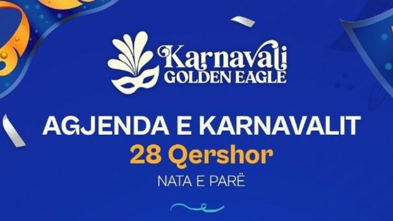 “Karnavali “Golden Eagle” zbulon agjendën e natës së parë më 28 qershor