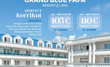 Super ofertat e korrikut në Grand Blue Fafa Resort - Përjetoni pushimet e ëndrrave!