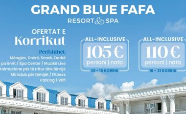 Super ofertat e korrikut në Grand Blue Fafa Resort – Përjetoni pushimet e ëndrrave!