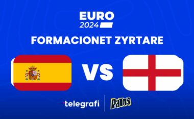 Finalja e Euro 2024: Spanja dhe Anglia startojnë me më të mirët në dispozicion