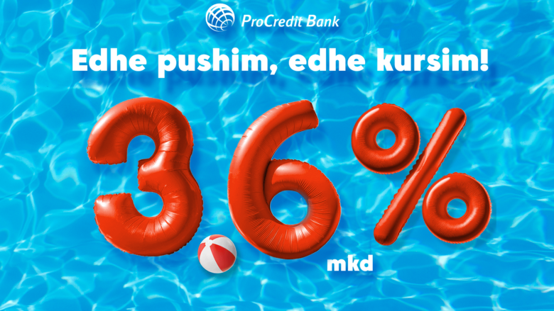 “Edhe pushime edhe kursime” Depozitë promocionale e ProCredit Bank me afat me interesa atraktive për vetëm 13 muaj