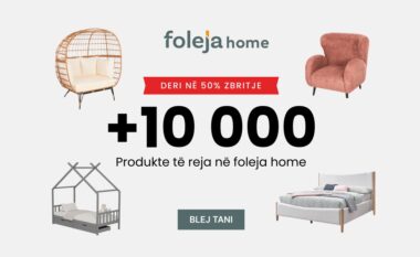 Foleja Home sjell mbi 10,000 produkte të reja me deri në 50% zbritje!