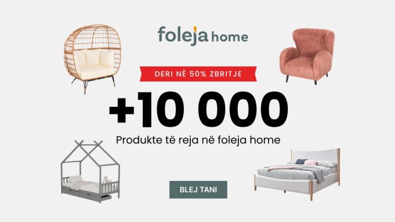 Foleja Home sjell mbi 10,000 produkte të reja me deri në 50% zbritje!