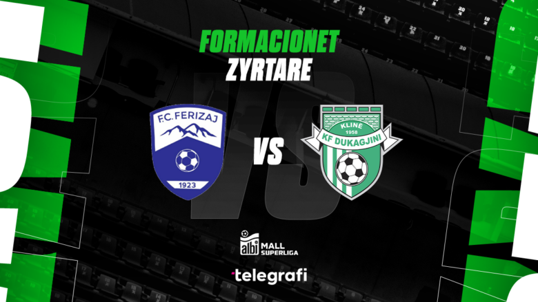 Formacionet zyrtare: Ferizaj – Dukagjini