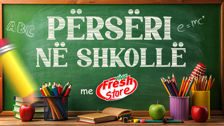 Përsëri në shkollë me Viva Fresh Store!