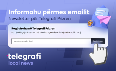 Qyteti yt, lajmet e tua: Regjistrohuni me email në Telegrafi Prizren dhe informohuni për ngjarjet e fundit