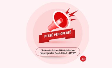 Ftesë për aplikim/ofertim – “Infrastruktura Nëntokësore në projektin Pejë – Klinë LOT 2”