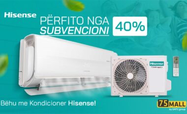 Përfito nga subvencionimi 40% dhe bëhu me kondicioner Hisense!