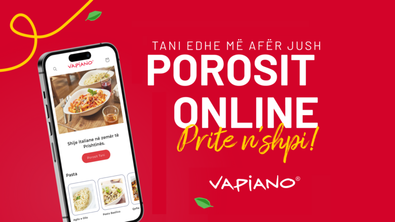 Vapiano – Destinacioni i shijeve italiane në Prishtinë, tani me porosi online