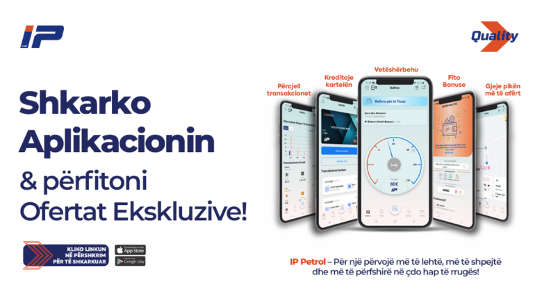 Shkarkoni aplikacionin mobil të IP Petrol dhe përfitoni ofertat ekskluzive!