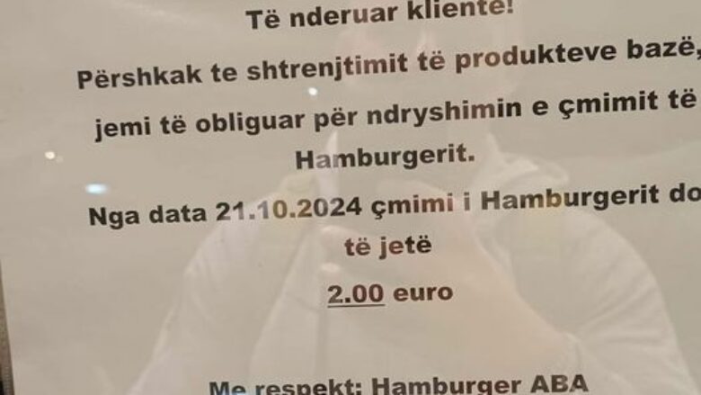 “ABA Burger” rriti çmimin e hamburgerit, Rukiqi: Tregues se çdo gjë po shtrenjëtohet në Kosovë