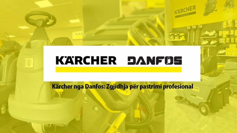 Karcher nga Danfos – teknologjia që perveç në Kosovë do të shkëlqejë edhe në Shqipëri!