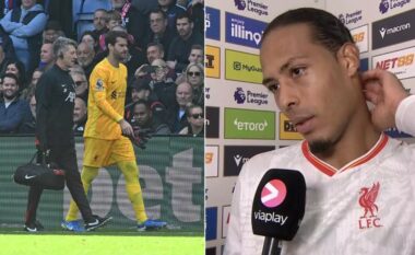 Van Dijk shqetëson tifozët e Liverpoolit me deklaratën për lëndimin e Alisson