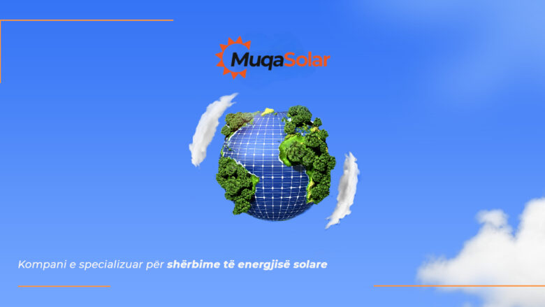 “Le të paguajë dielli për ju” – Investimi që kursen paratë tuaja nga Muqa Solar Company