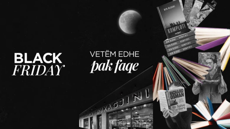 Zbritjet më të mëdha të vitit po vijnë në Dukagjini Bookstore – Black Friday që nuk duhet ta humbisni!