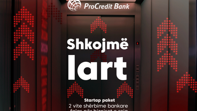 “Shkojmë lartë” me ProCredit Bank – Paketa Startup me 2 vite shërbime bankare falas për kompanitë e sapothemeluara