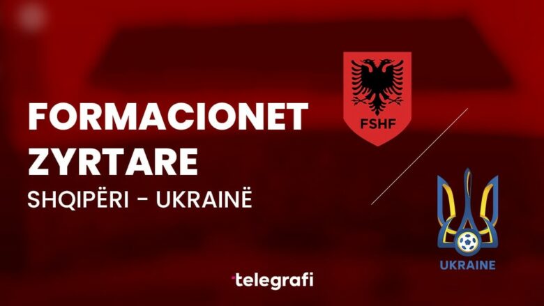 Formacionet zyrtare, Shqipëri – Ukrainë: Sylvinho me dy ndryshime nga ndeshja e kaluar