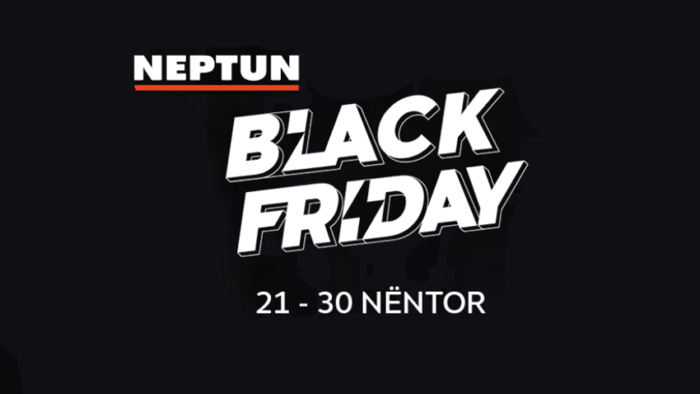 Black Friday, shpalos listën e dëshirave tuaja ne Neptun, me oferta që ju lënë gojëhapur!