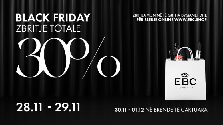 EBC me zbritjen më të madhe vjetore për Black Friday!