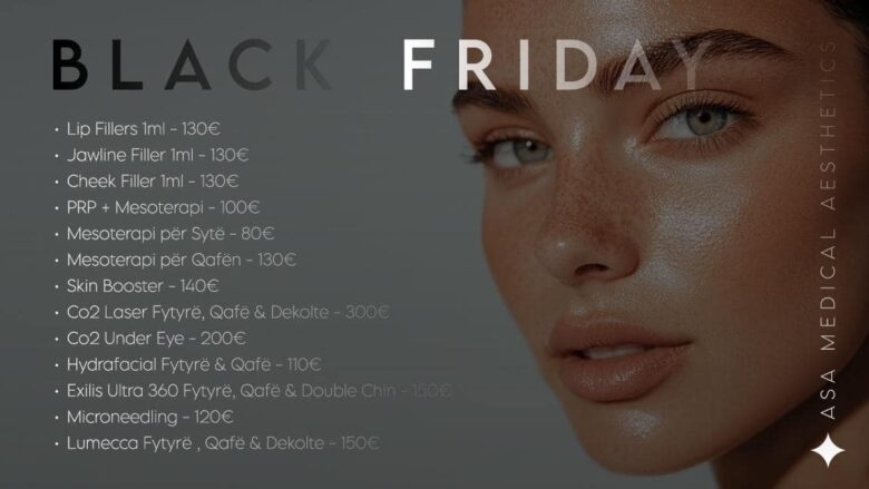 Rruga juaj drejt bukurisë fillon me zbritjet e hatashme për Black Friday në ASA Medical Aesthetics