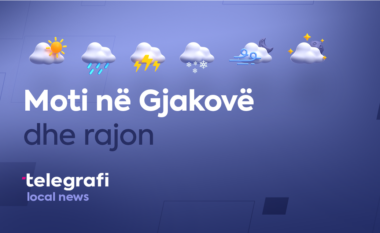 Parashikimi i motit për këtë javë – mot i ndryshueshëm e me vranësira në rajonin e Gjakovës