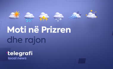 Parashikimi i motit për rajonin e Prizrenit, ditë me vranësira dhe të kthjellëta