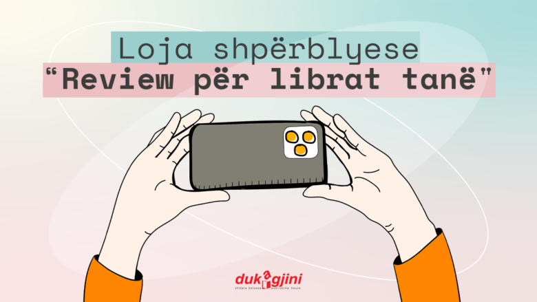 Bëhuni pjesë e lojës shpërblyese të shtëpisë botuese “Dukagjini” - “Review për librat tanë