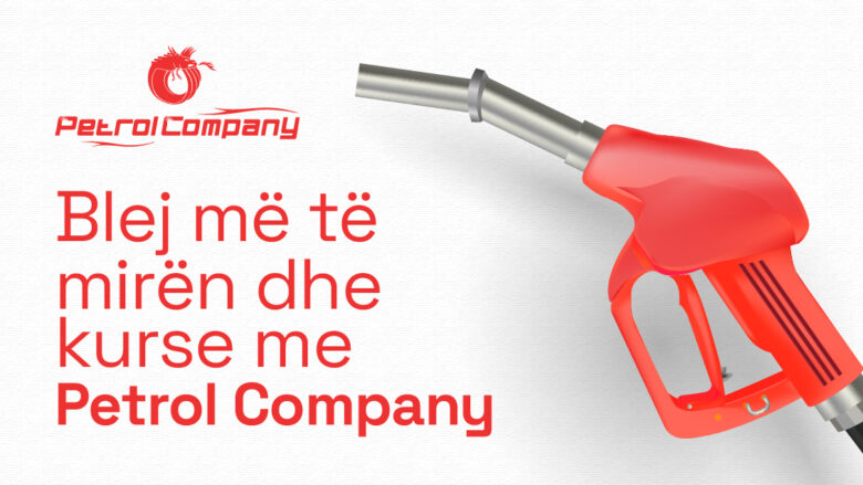 Blej më të mirën dhe kurse me Petrol Company!