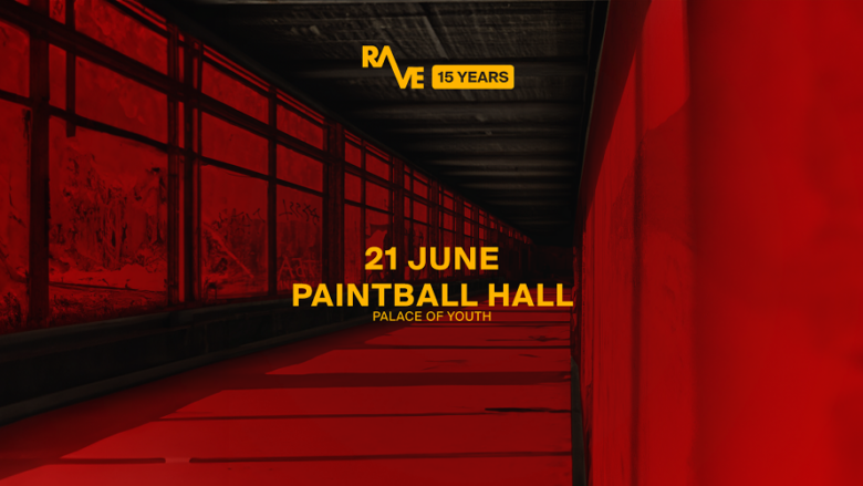 RAVE organizon eventin e radhës për 15- vjetorin e saj në Paintball Hall më 21 qershor